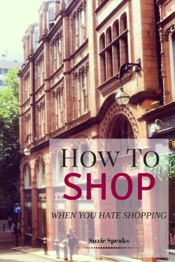 how to shop when you hate shopping 