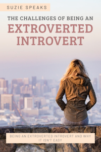 The Challenges of Being an Extroverted Introvert 